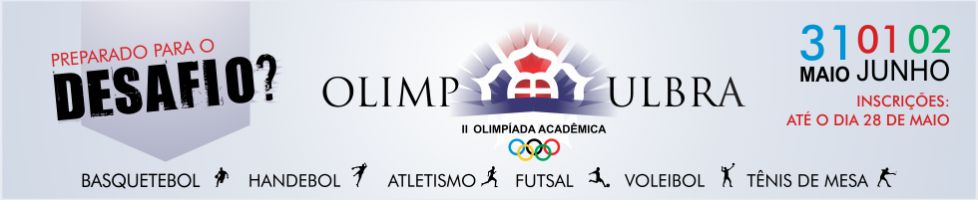 Inscreva j� a sua equipe e participe da II OLIMP ULBRA