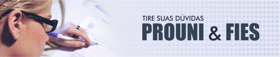 Tire suas d�vidas PROUNI e FIES